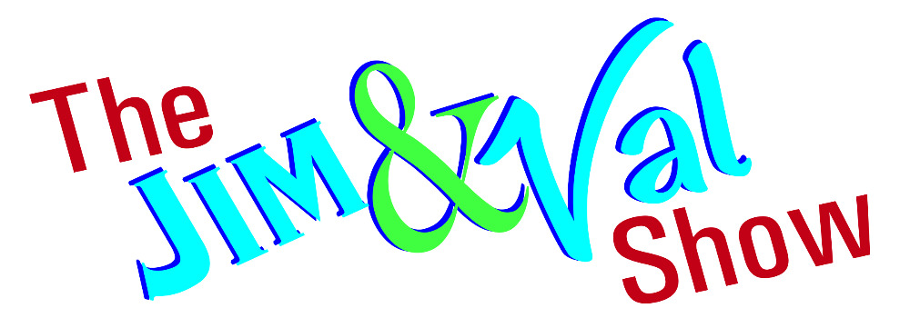 The Jim and Val Show